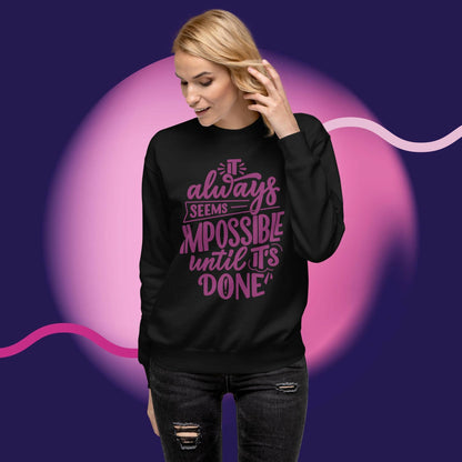 It always seem impossible Unisex Sweatshirt - Magic Moon Store