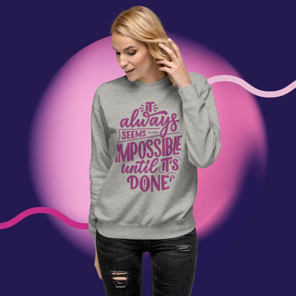 It always seem impossible Unisex Sweatshirt - Magic Moon Store