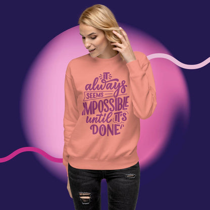 It always seem impossible Unisex Sweatshirt - Magic Moon Store